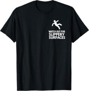 Watch Out for Slippery Surfaces – Winter Safety Awareness T-Shirt