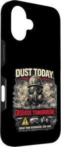 Dust Today, Disease Tomorrow | Respiratory Safety Awareness Case for iPhone 16