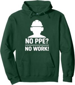 No PPE? No Work – Safety Slogan for Workplace Awareness Gift Pullover Hoodie