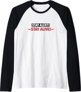 Stay Alert! Stay Alive! | Workplace & Everyday Safety Gift Raglan Baseball Tee