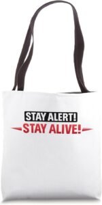 Stay Alert! Stay Alive! | Workplace & Everyday Safety Gift Tote Bag