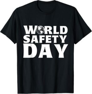 World Safety Day | Funny World Safety & Health Day Gift idea T-Shirt