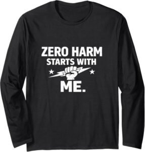 Zero Harm Starts with Me – Safety Culture Motivational Gift Long Sleeve T-Shirt